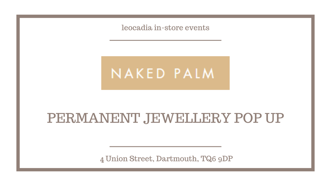 Leocadia x Naked Palm Permanent Jewellery Pop Up