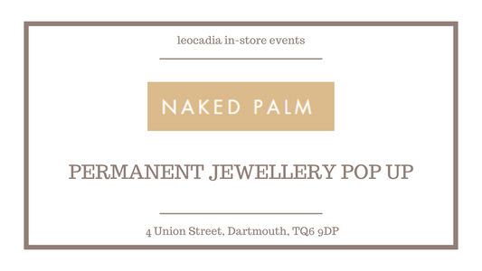 Leocadia x Naked Palm Permanent Jewellery Pop Up