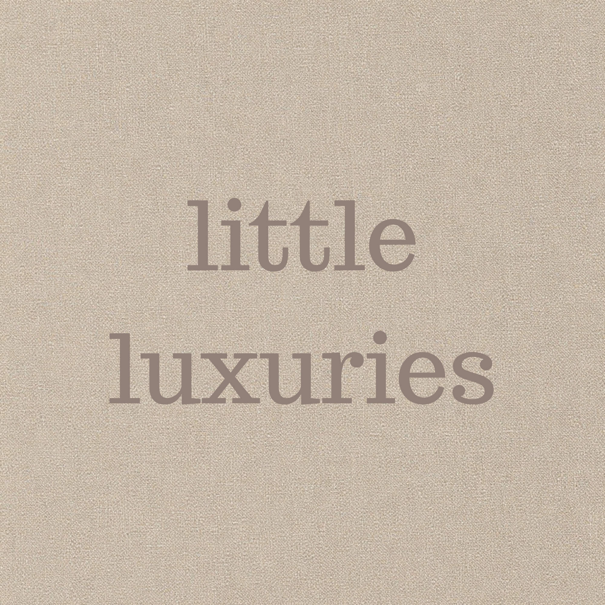 little luxuries